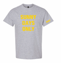 Sunny Days Only T