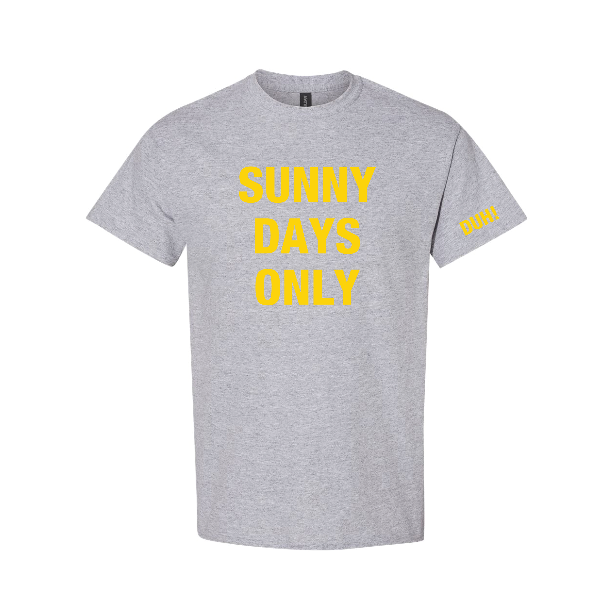 Sunny Days Only T